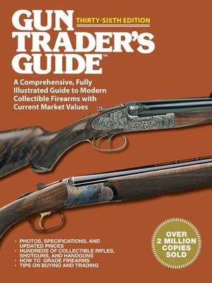 cover image of Gun Trader's Guide Thirty-: a Comprehensive, Fully Illustrated Guide to Modern Collectible Firearms with Current Market Values